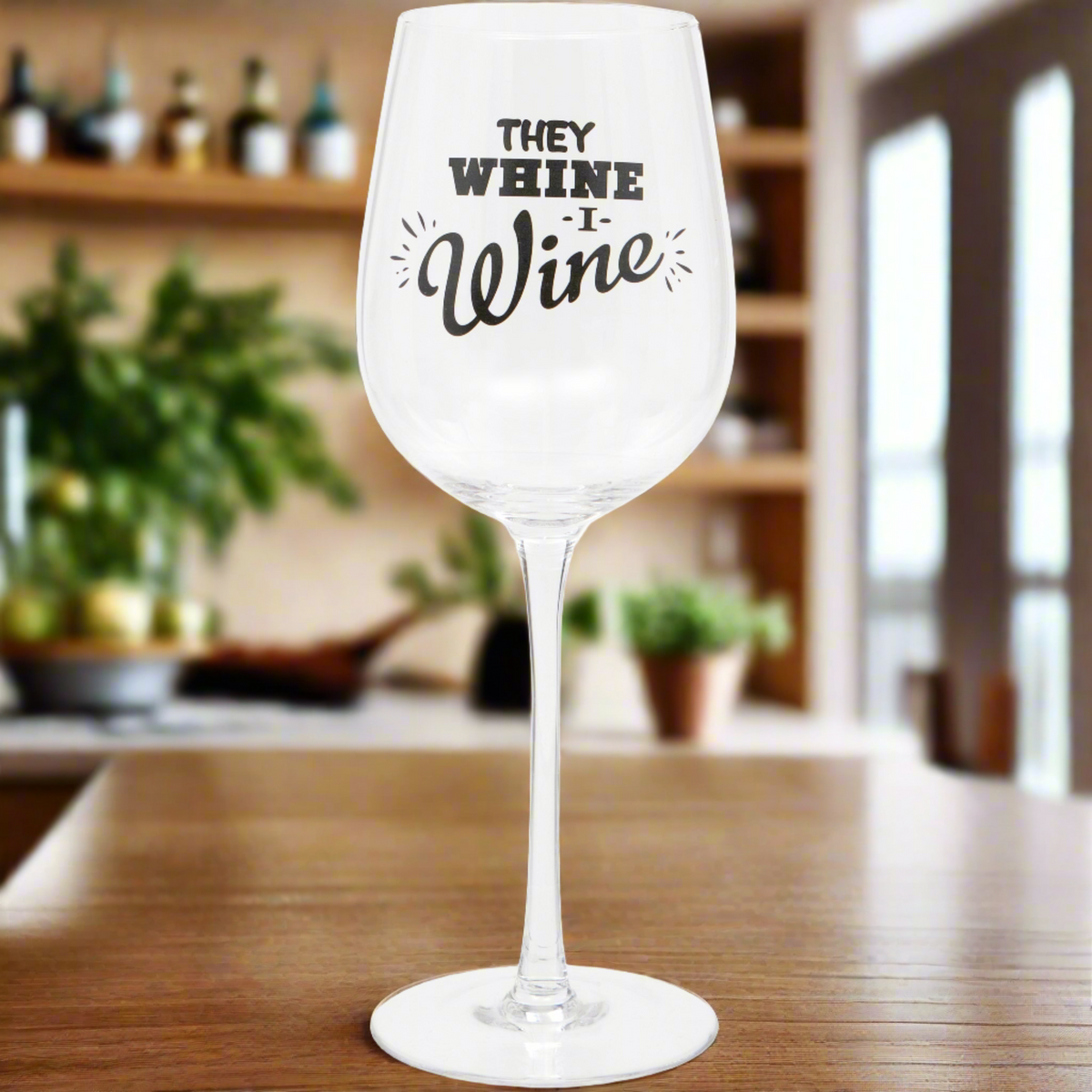 &#39;They Whine, I Wine&#39; Wine Glass